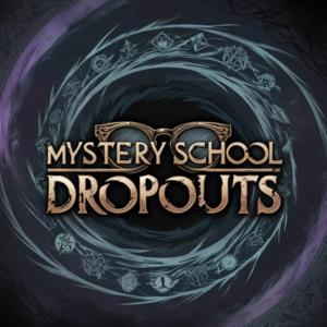 Mystery School Dropouts