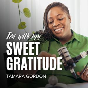 Tea With My Sweet Gratitude