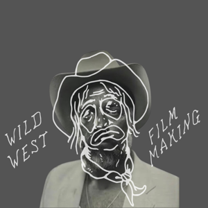 Wild West Filmmaking