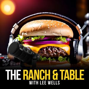 The Ranch & Table Podcast