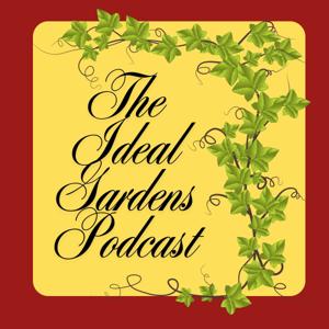 The Ideal Gardens Podcast