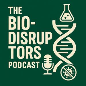 The BioDisruptors Podcast