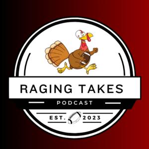 Raging Takes