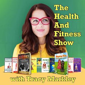 The Health & Fitness Show with Tracy - Podcast
