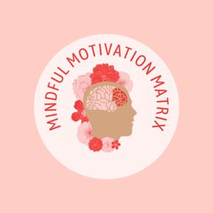 Mindful Motivation Matrix