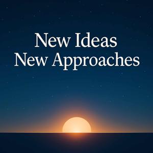 New Ideas - New Approaches