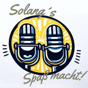 Solange es Spaß macht