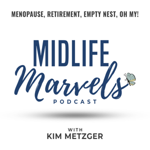 Midlife Marvels With Kim Metzger