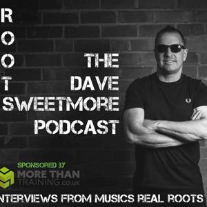 Roots - The Dave Sweetmore Podcast