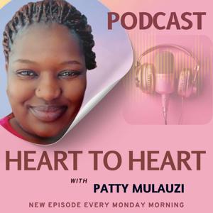 Heart to Heart with Patty Mulauzi
