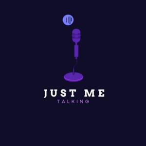 Just me talking