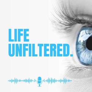 LIFE UNFILTERED