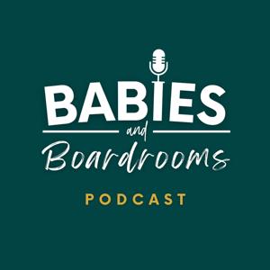 Babies and Boardrooms