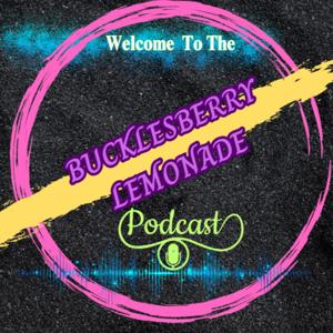 The Bucklesberry Lemonade Podcast