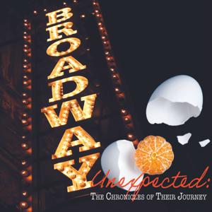 Broadway Unexpected : Chronicles of their journey