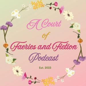 A Court of Faeries and Fiction