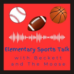 Elementary Sports Talk with Beckett and The Moose