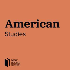 New Books in American Studies by New Books Network