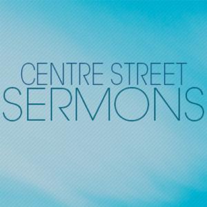 Centre Street Church Audio Sermons