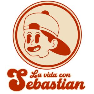 La Vida Con Sebastian Podcast