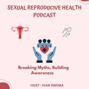The Sexual Reproductive Health podcast