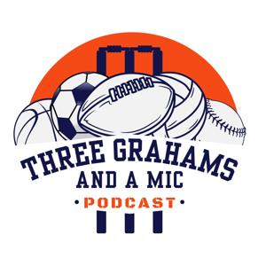 Three Grahams and a Mic Podcast