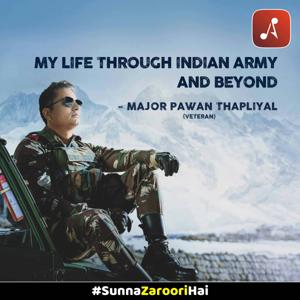 My Life Through Indian Army and Beyond : Major Pawan Thapliyal : Real Incidents
