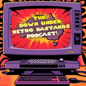 The Down Under Retro Bastards Podcast