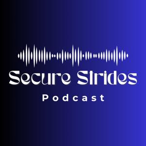 Secure Strides Podcast