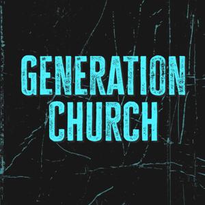 Generation Church Podcast