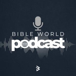 Bible World Podcast