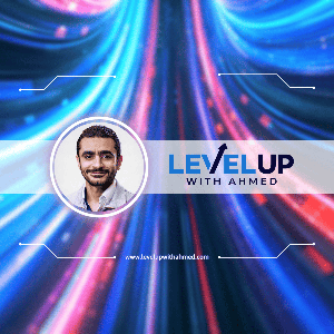 Level Up With Ahmed