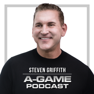 A-Game Podcast with Steven Griffith