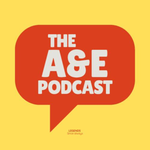 The A&E podcast