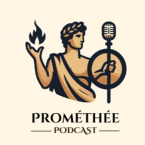 Prométhée Podcast
