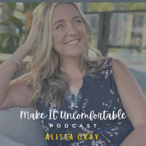 Make It Uncomfortable