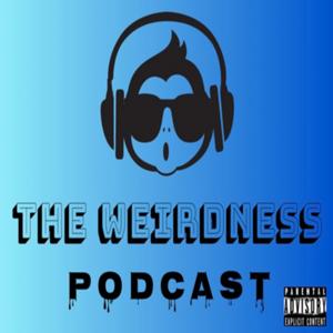 The Weirdness Podcast