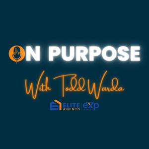 On Purpose With Todd Warda