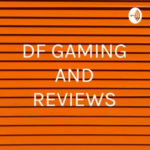 DF GAMING AND REVIEWS