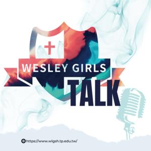 衛理悄悄話 Wesley Girls’ Talk