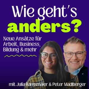 Wie geht's anders? Neue Ideen für Arbeit, Business, Führung, Bildung und mehr.