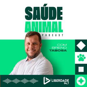 Saúde Animal com Breno Tabosa - Liberdade 94.7 FM