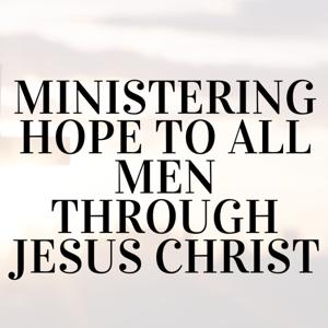 Ministering Hope to All Men Through Jesus Christ By Bishop Titus Mbai
