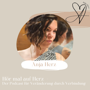 Hör mal auf Herz - Der Podcast für Veränderung durch Verbindung