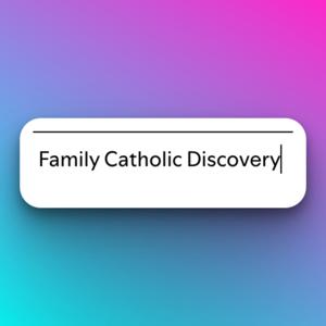Family Catholic Discovery