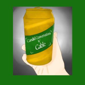 Candid Conversations with Cable