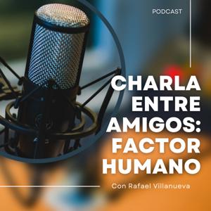 Factor Humano, Charla entre amigos.