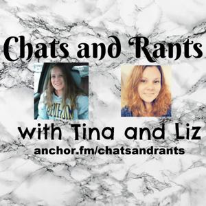 Chats and Rants with Tina and Liz
