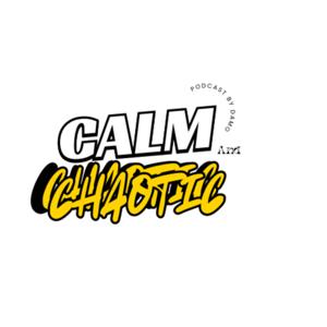 Calm and Chaotic