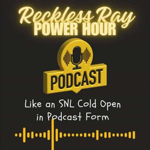 The Reckless Ray Power Hour